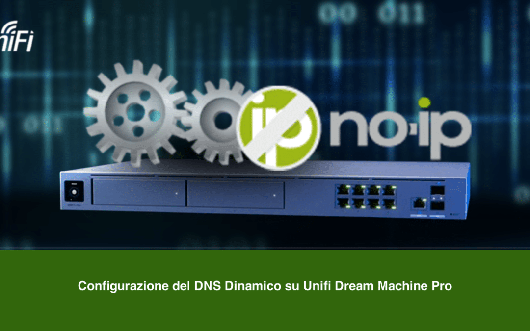 Configurazione del DNS Dinamico su Unifi Dream Machine Pro