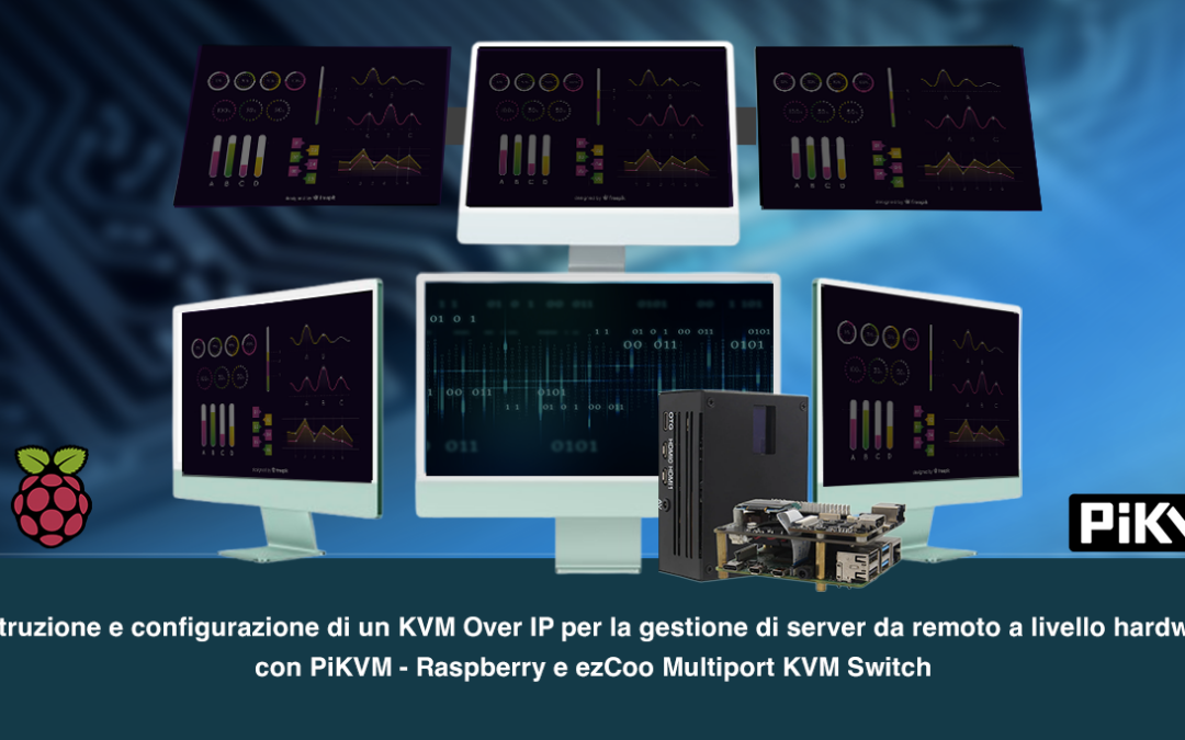 Costruzione e configurazione di un KVM Over IP per la gestione di server da remoto a livello hardware con PiKVM – Raspberry e ezCoo Multiport KVM Switch