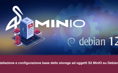 Installazione e configurazione di base dello storage ad oggetti S3 MinIO su Debian 12