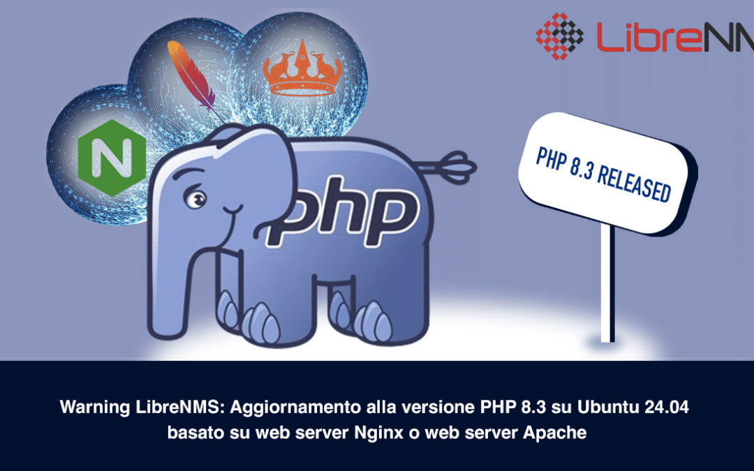 Warning LibreNMS: Aggiornamento alla versione PHP 8.3 su Ubuntu 24.04 basato su web server Nginx o web server Apache